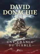 Une Chance du Diable af David Donachie