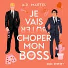 Je vais choper mon boss, partie 1 af A.D. Martel