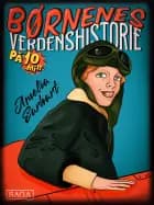 Amelia Earhart - Børnenes verdenshistorie på 10 minutter af Stefan Weinreich Mortensen