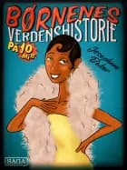 Josephine Baker - Børnenes verdenshistorie på 10 minutter af Stefan Weinreich Mortensen