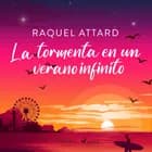 La tormenta en un verano infinito af Raquel Attard Porras