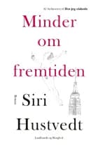 Minder om fremtiden af Siri Hustvedt