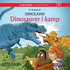 Carlsens Læsestart: Dinoland: Dinosaurer i kamp