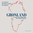 Grønland - En rejse fra de tidligste tider til et moderne samfund af Bo Lidegaard, Mira Maria Jo Kleist og Jens Heinrich