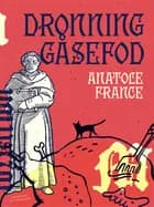 Dronning Gåsefod af Anatole France