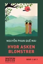 Hvor asken blomstrer (Storskrift) af Nguyễn Phan Quế Mai