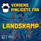 Verdens Pinligste Far til landskamp