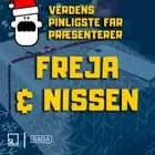 Verdens Pinligste Far præsenterer "Freja og Nissen"
