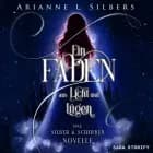 Ein Faden aus Licht und Lügen af Arianne L. Silbers