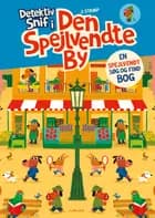 Detektiv Snif i Den Spejlvendte By af Jørgen Stamp