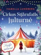 Cirkus Stjärnfalls julturné: Tredje advent af Isabella Lundberg