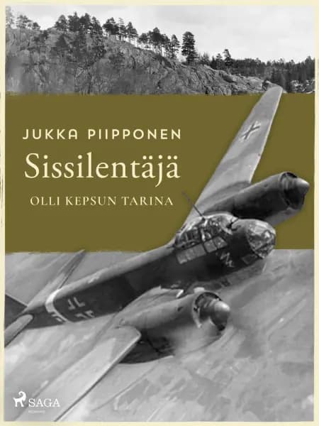 Sissilentäjä: Olli Kepsun tarina af Jukka Piipponen