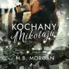 Kochany Mikołaju af M.B. Morgan