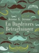En Dagdrivers Betragtninger