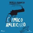 L'amico americano af Patricia Highsmith