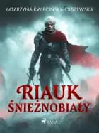 Riauk. Śnieżnobiały