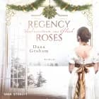 Regency Roses. Schneesturm ins Glück af Dana Graham