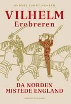 Vilhelm Erobreren af Anders Lundt Hansen