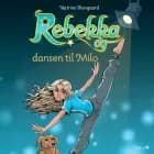 Rebekka og dansen til Milo af Rebekka Bach Bjerre og Katrine Skovgaard