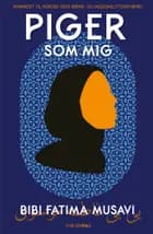 Piger som mig af Bibi Fatima Musavi