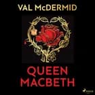 Queen Macbeth af Val McDermid