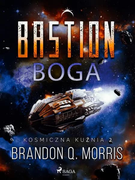 Kosmiczna kuźnia 2: Bastion Boga af Brandon Q. Morris