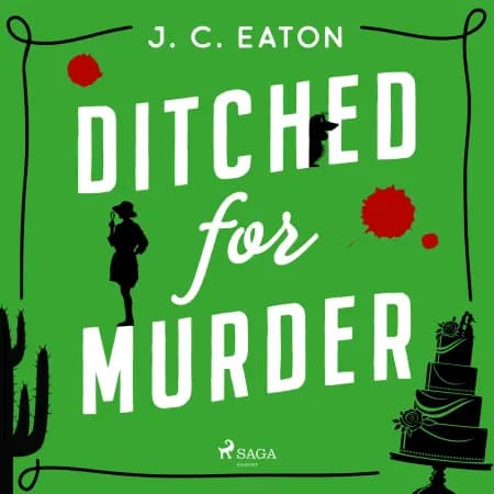Ditched for Murder: A laugh out loud, cozy mystery with plenty of small town charm af J. C. Eaton