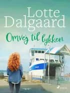Omvej til lykken af Lotte Dalgaard