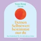 Deinen Selbstwert bestimmst nur du