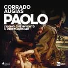 Paolo. L'uomo che inventò il Cristianesimo af Corrado Augias