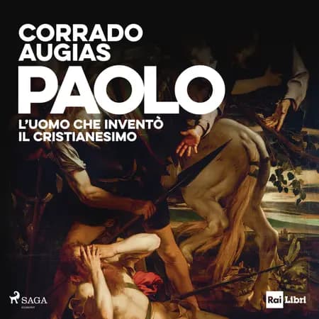 Paolo. L'uomo che inventò il Cristianesimo af Corrado Augias