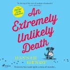 An Extremely Unlikely Death: A charming British village cosy mystery af Hannah Hendy