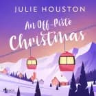 An Off–Piste Christmas: a laugh-out-loud, cosy Christmas read af Julie Houston