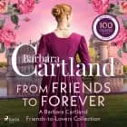 From Friends to Forever: A Barbara Cartland Friends-to-Lovers Collection af Barbara Cartland