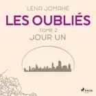 Les Oubliés : Tome 2 - Jour Un