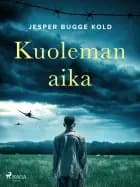 Kuoleman aika af Jesper Bugge Kold