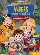 Anders sætter fut i det hele af Henrik Vestergaard og Anders Wortmann