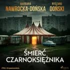 Śmierć czarnoksiężnika af Barbara Nawrocka-Dońska og Ryszard Doński