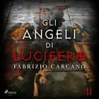 Gli angeli di Lucifero - Seconda parte af Fabrizio Carcano