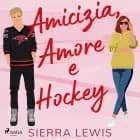 Amicizia, Amore e Hockey