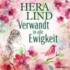 Verwandt in alle Ewigkeit af Hera Lind