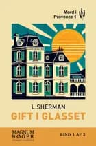 Gift i glasset (Storskrift) af L. Sherman
