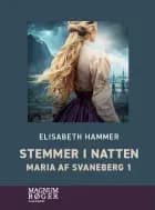 Stemmer i natten – Maria af Svaneberg 1 af Elisabeth Hammer