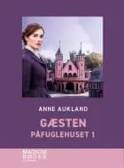 Gæsten – Påfuglehuset 1 af Anne Aukland