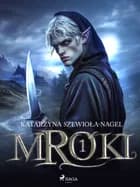 Mroki I af Katarzyna Szewioła-Nagel