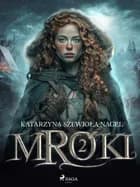 Mroki II af Katarzyna Szewioła-Nagel