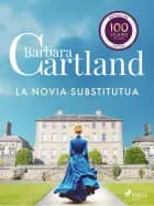 La Novia Substitutua (La Colección Eterna de Barbara Cartland 52)