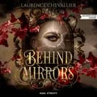 Behind Mirrors