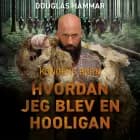 Hvordan jeg blev en hooligan