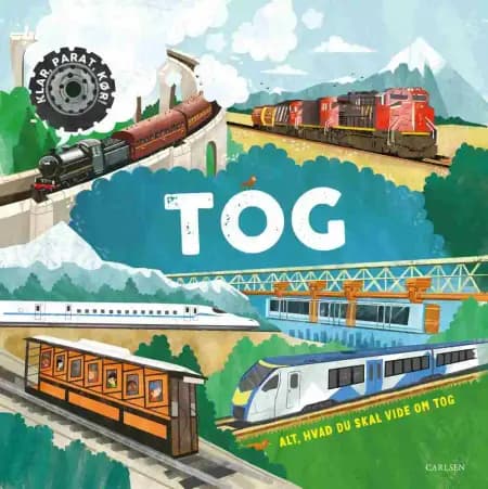 Tog - Alt hvad du skal vide om tog af Bryony Davies